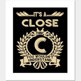 Close Name - It Is A Close Thing You Wouldnt Understand Posters and Art